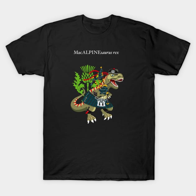 Clanosaurus Rex MacALPINEsaurus rex Plaid GilliesMacAlpine Scotland Ireland Family Tartan T-Shirt by BullShirtCo